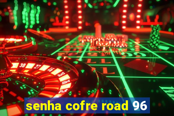 senha cofre road 96